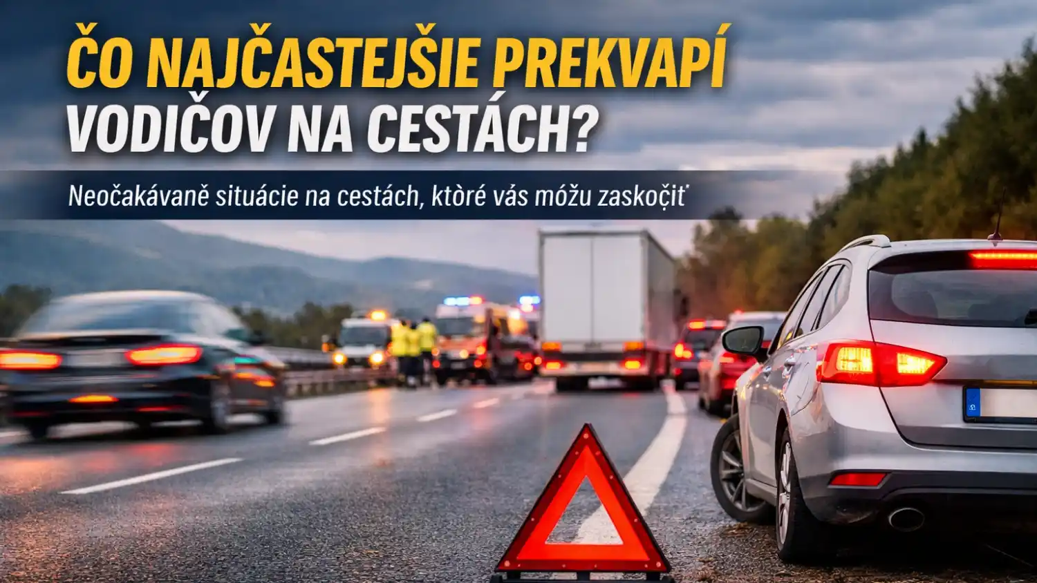Lesen Sie mehr über den Artikel Neočakávané situácie na cestách: Čo najčastejšie prekvapí vodičov?